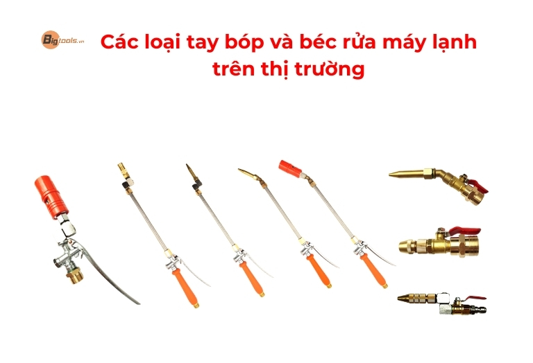Các loại tay bóp và béc rửa máy lạnh trên thị trường