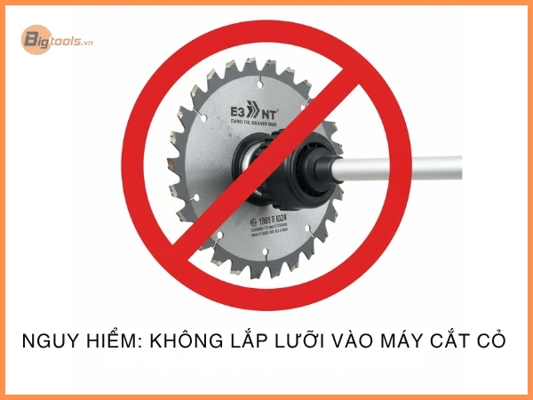 Cảnh báo an toàn: Cấm tuyệt đối dùng lưỡi cưa tròn cho máy cắt cỏ.