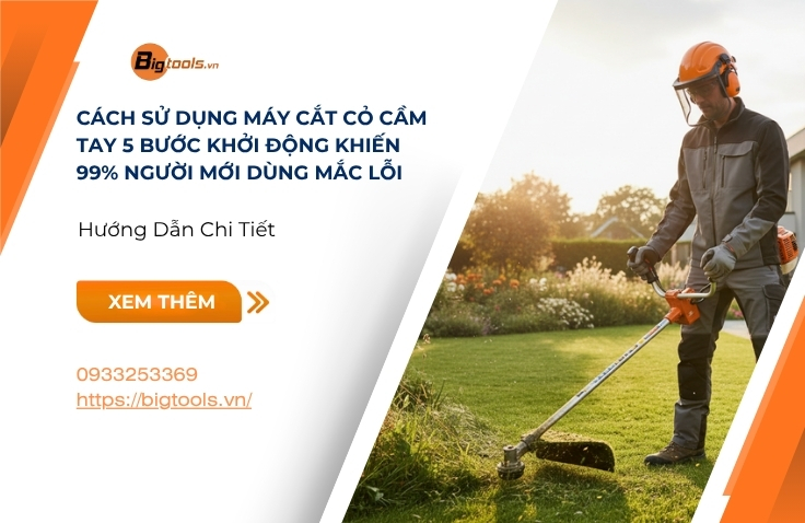 Cách Sử Dụng Máy Cắt Cỏ Cầm Tay 5 Bước Khởi Động Khiến 99% Người Mới Dùng Mắc Lỗi