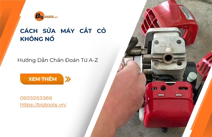 Cách Sửa Máy Cắt Cỏ Không Nổ: Hướng Dẫn Chẩn Đoán Từ A-Z
