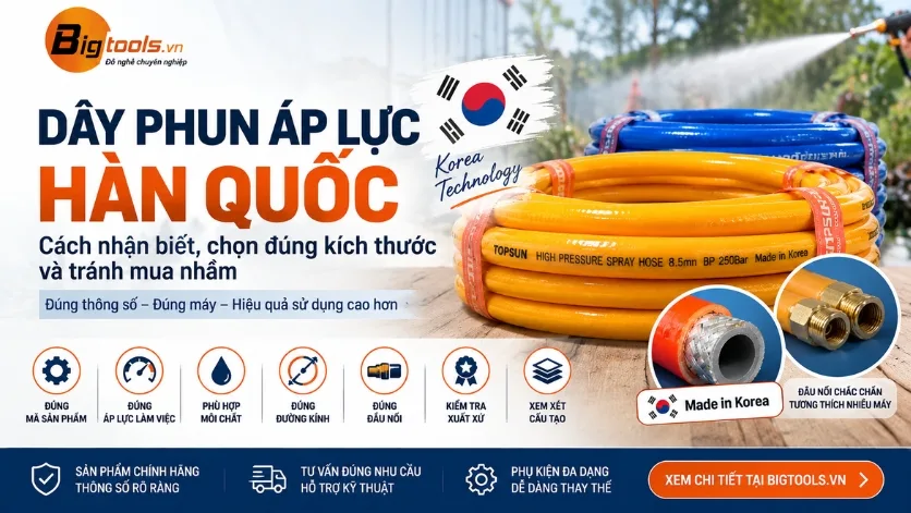 Dây Phun Áp Lực Hàn Quốc: Cách Nhận Biết, Chọn Đúng Kích Thước Và Tránh Mua Nhầm