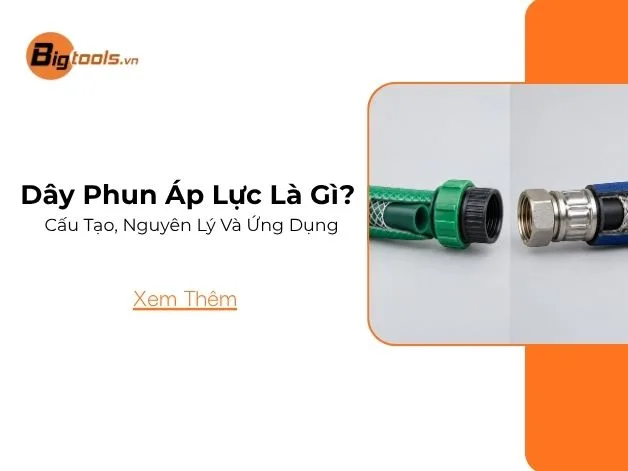 Dây Phun Áp Lực Là Gì? Cấu Tạo, Nguyên Lý Và Ứng Dụng