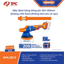 Máy đánh bóng dùng pin 20V-150mm  WADFOW - WHL2B15