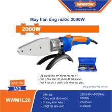 Máy hàn ống nước 2000W - WADFOW - WWM1L20